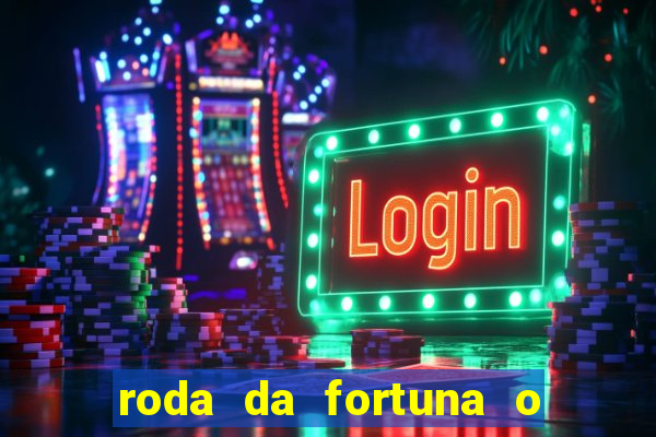 roda da fortuna o que ele sente por mim