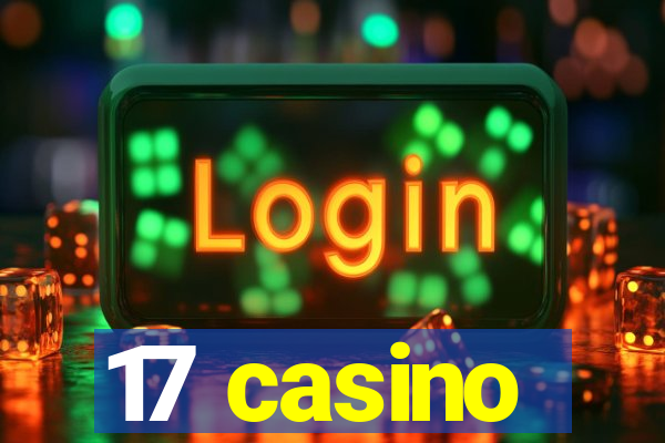 17 casino