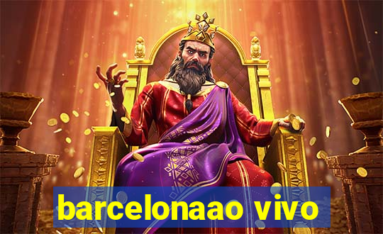 barcelonaao vivo