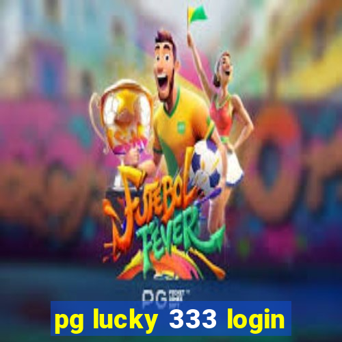 pg lucky 333 login