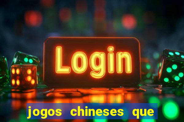 jogos chineses que d?o dinheiro