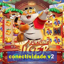 conectividade v2