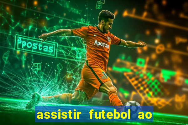 assistir futebol ao vivo multi canais