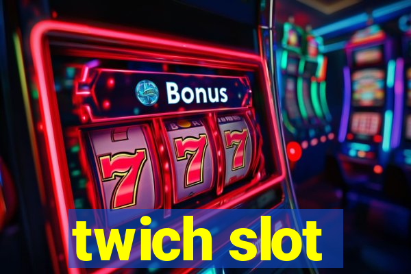 twich slot