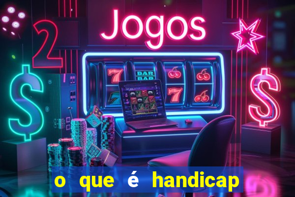 o que é handicap - 1.5