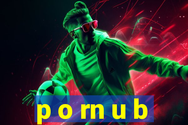 p o rn u b