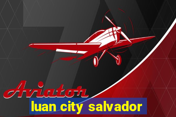 luan city salvador