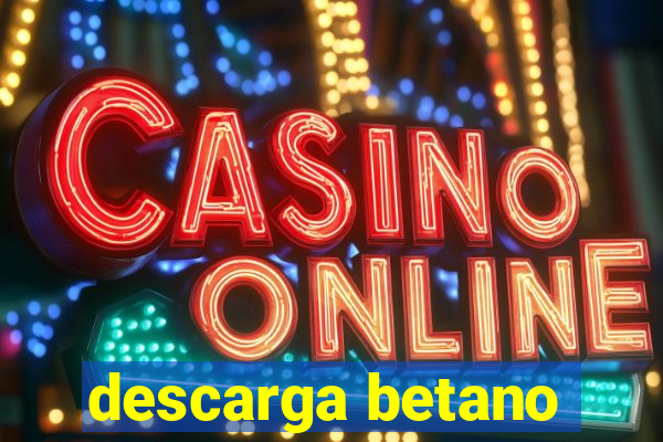 descarga betano