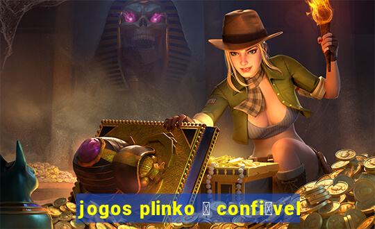 jogos plinko 茅 confi谩vel