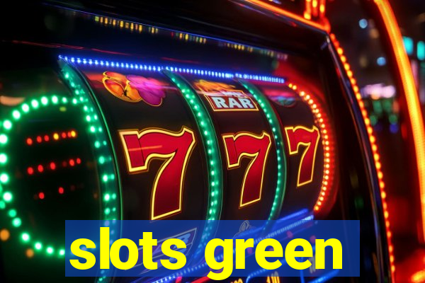 slots green