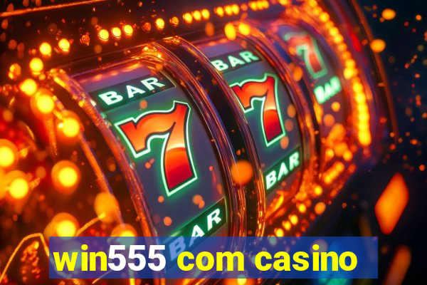 win555 com casino