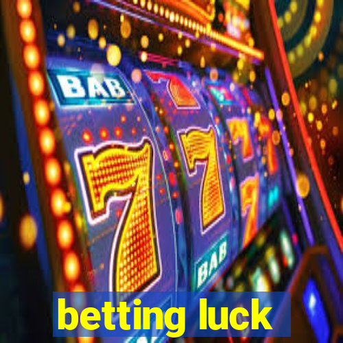 betting luck