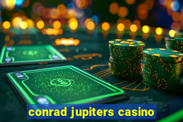 conrad jupiters casino