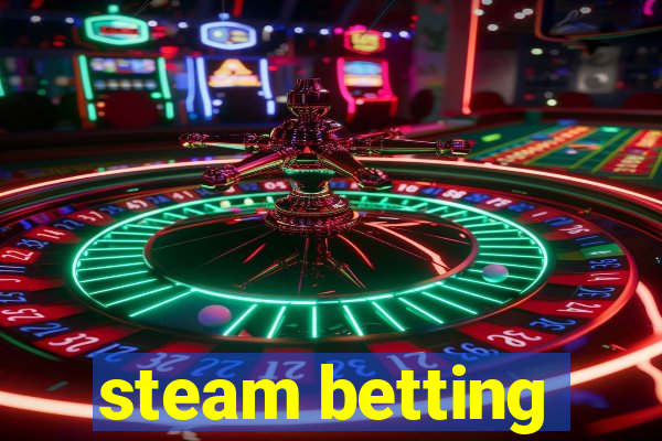 steam betting