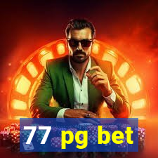 77 pg bet