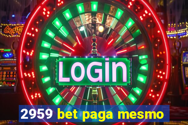 2959 bet paga mesmo