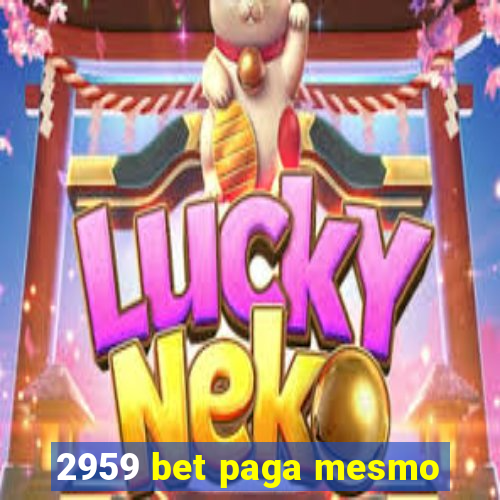 2959 bet paga mesmo