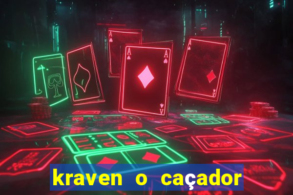 kraven o caçador filme completo dublado online