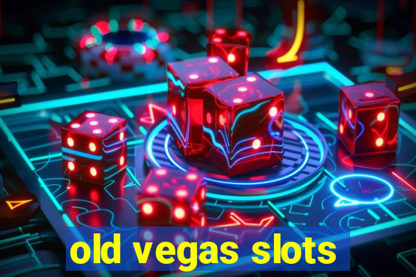 old vegas slots