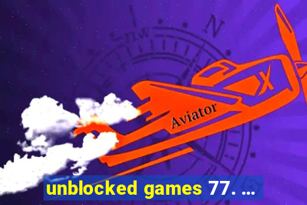 unblocked games 77. ...