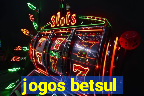 jogos betsul