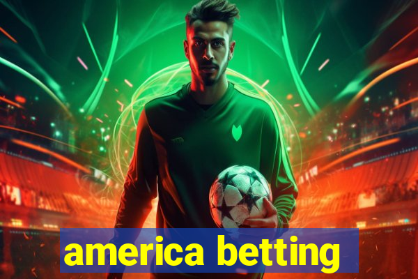 america betting