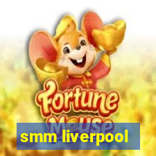 smm liverpool