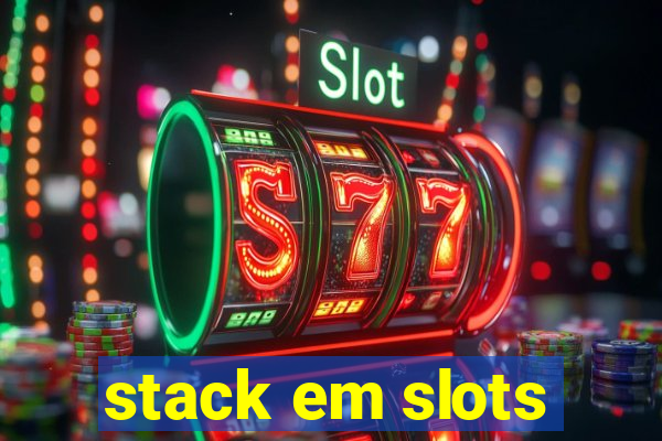 stack em slots