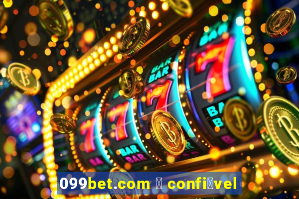 099bet.com 茅 confi谩vel