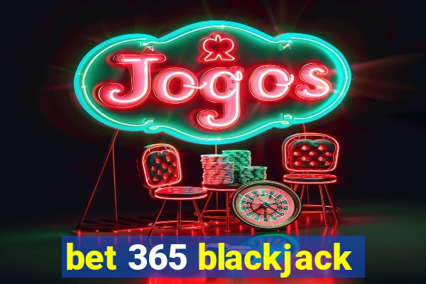 bet 365 blackjack