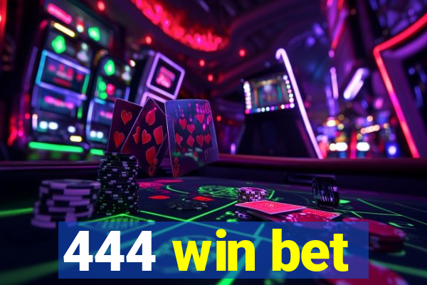 444 win bet