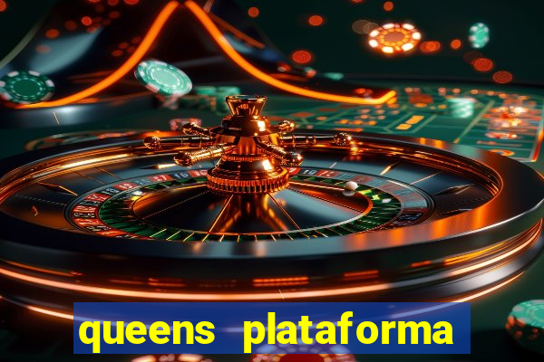 queens plataforma de jogos