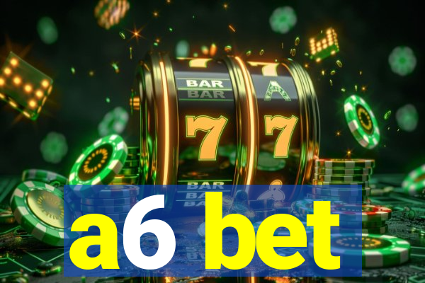 a6 bet