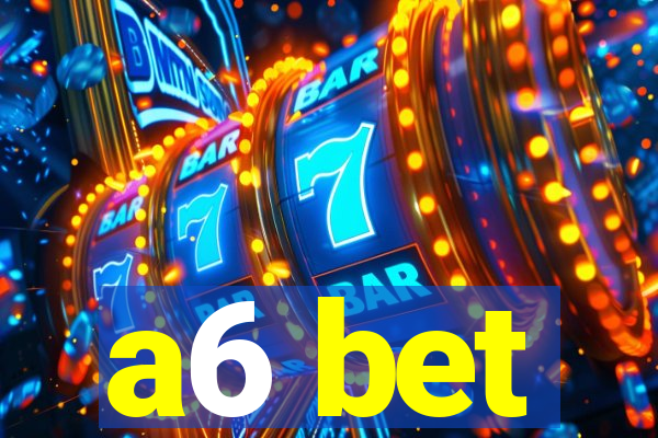 a6 bet