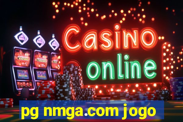 pg nmga.com jogo