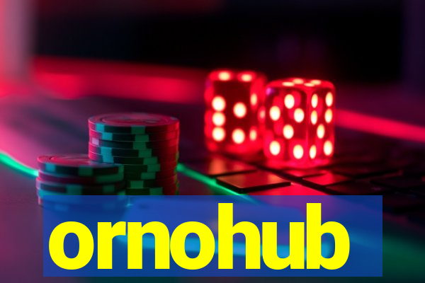 ornohub