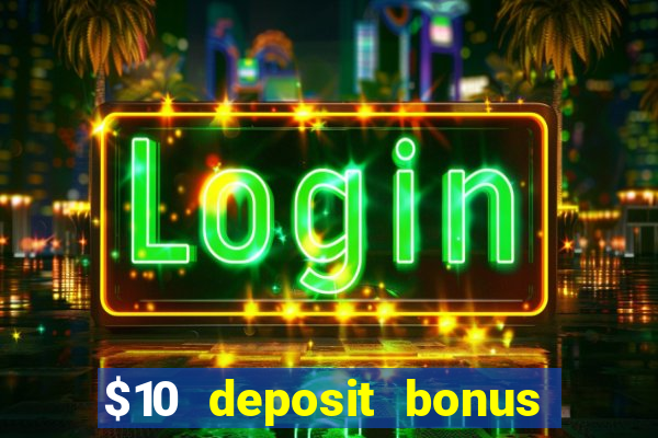 $10 deposit bonus casino nz