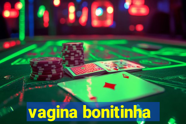 vagina bonitinha