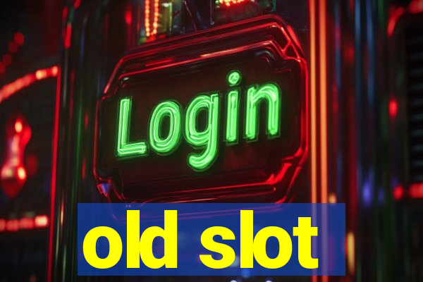 old slot