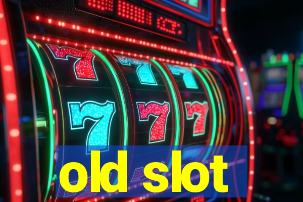 old slot