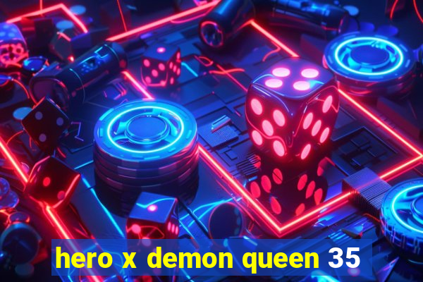 hero x demon queen 35