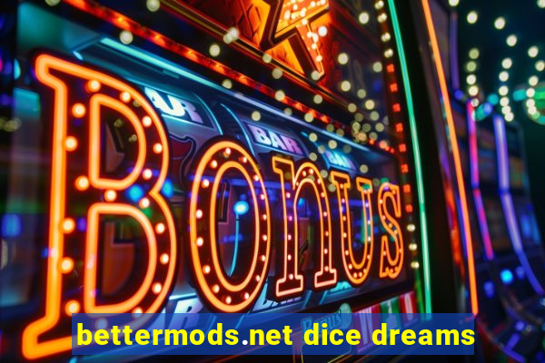 bettermods.net dice dreams