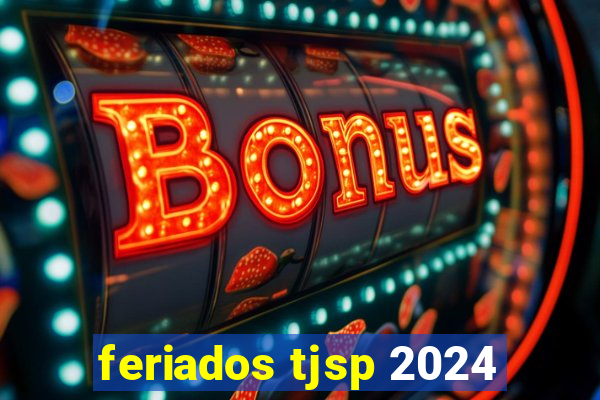 feriados tjsp 2024