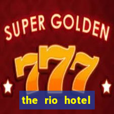 the rio hotel casino las vegas