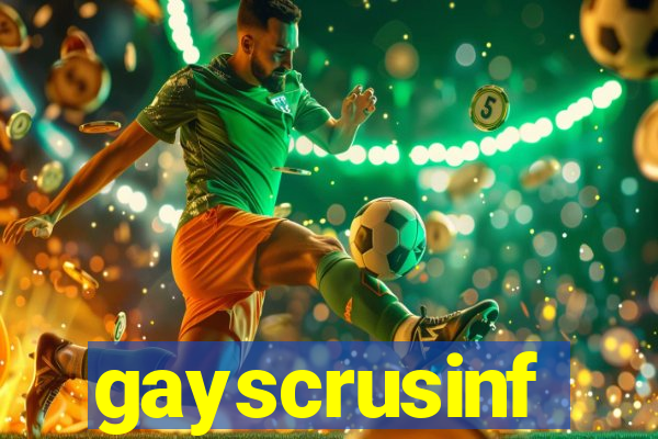 gayscrusinf