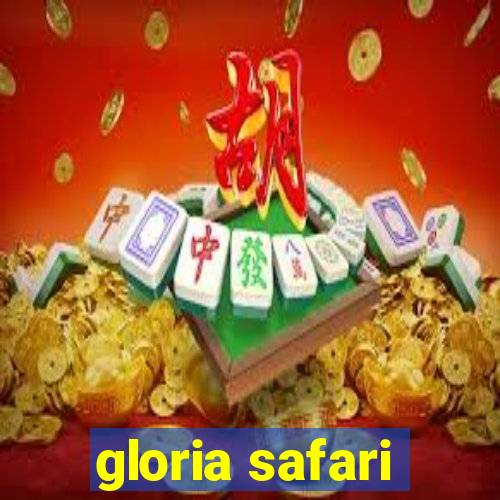 gloria safari