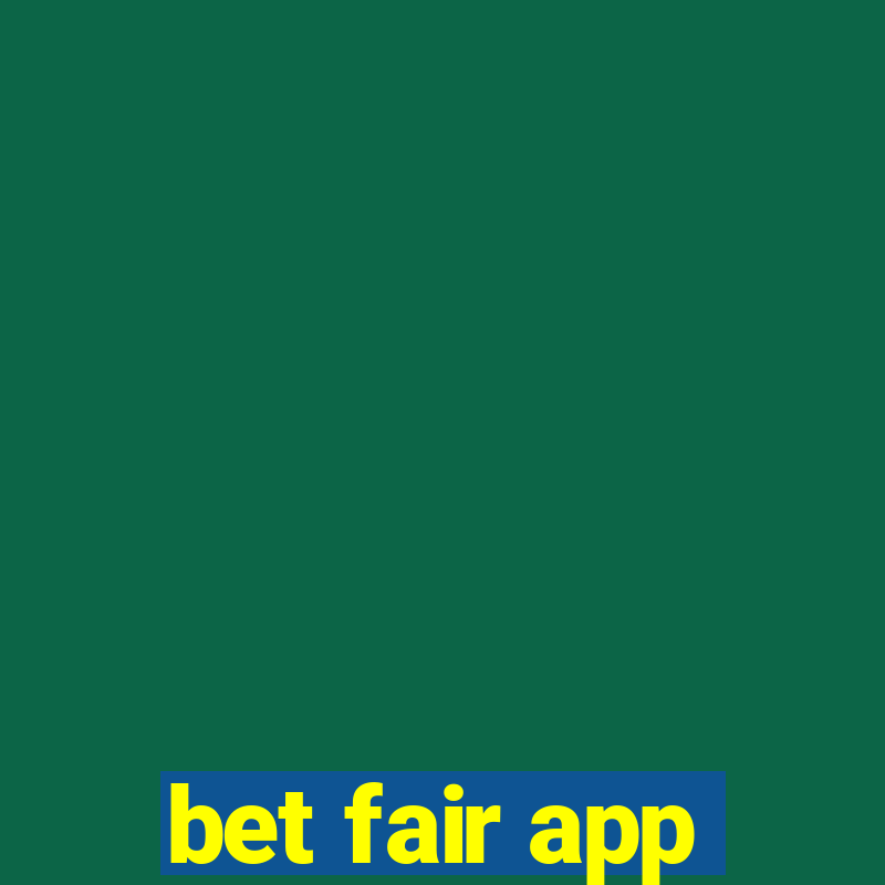 bet fair app