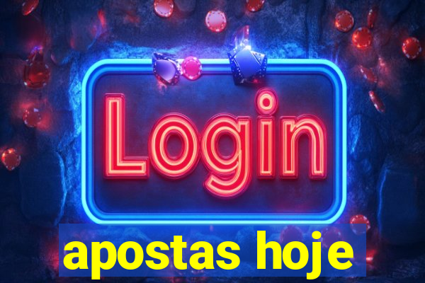 apostas hoje