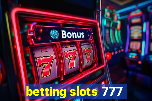 betting slots 777