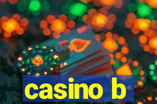 casino b